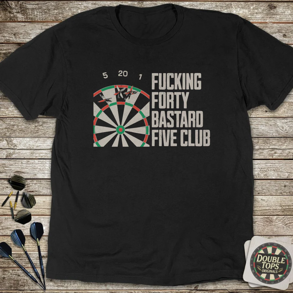 F*cking Forty B*stard Five Club Uncensored T-Shirt