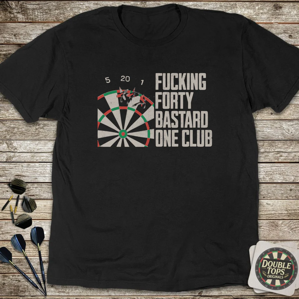 F*cking Forty B*stard One Club Uncensored T-Shirt