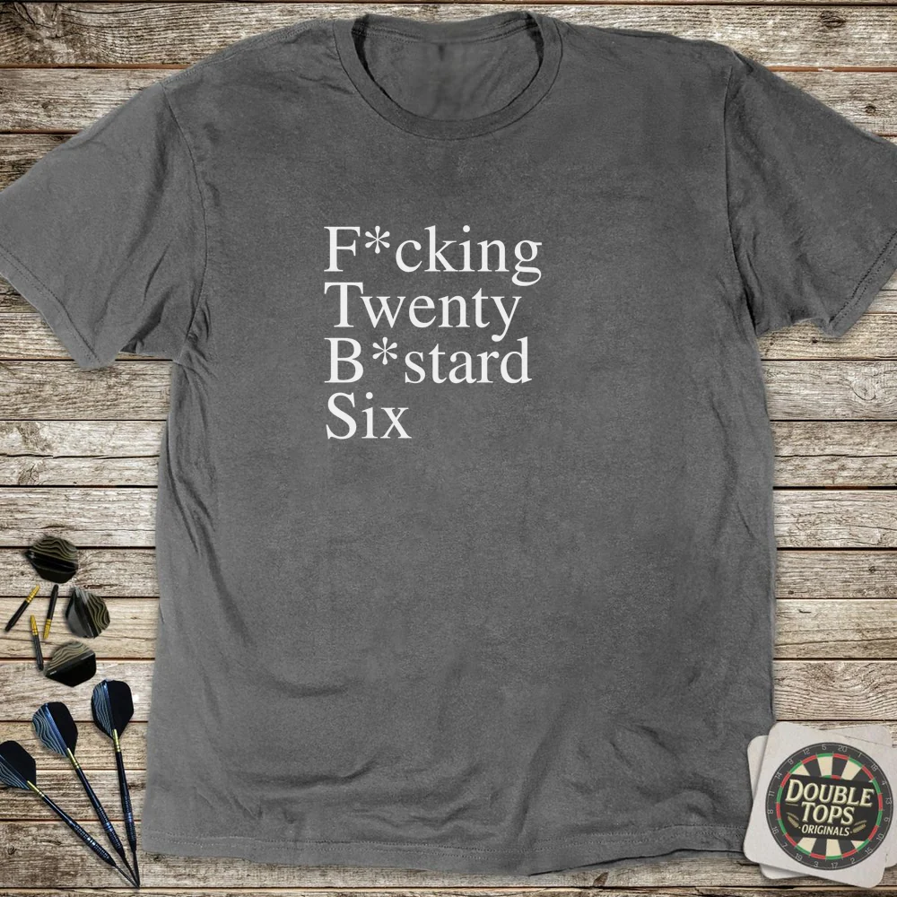 F*cking Twenty B*stard 6 T-Shirt - Image 5