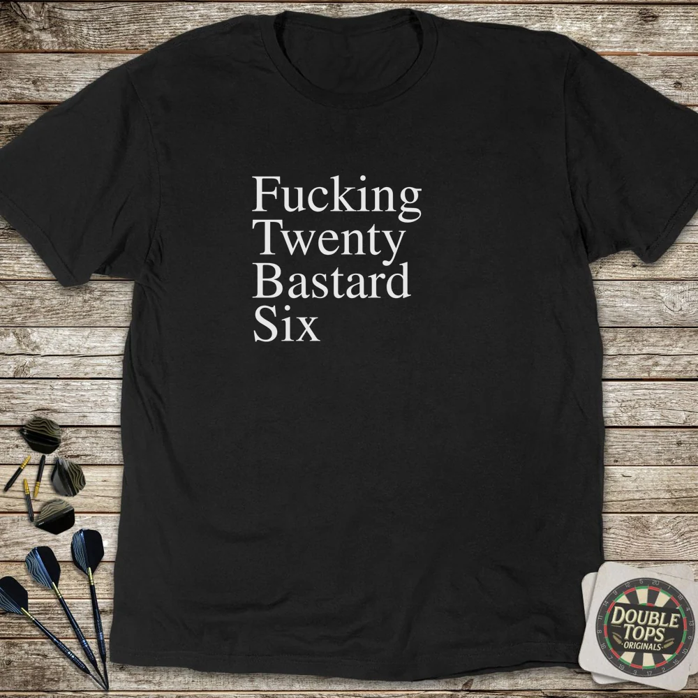 F*cking Twenty B*stard 6 Uncensored T-Shirt - Image 5