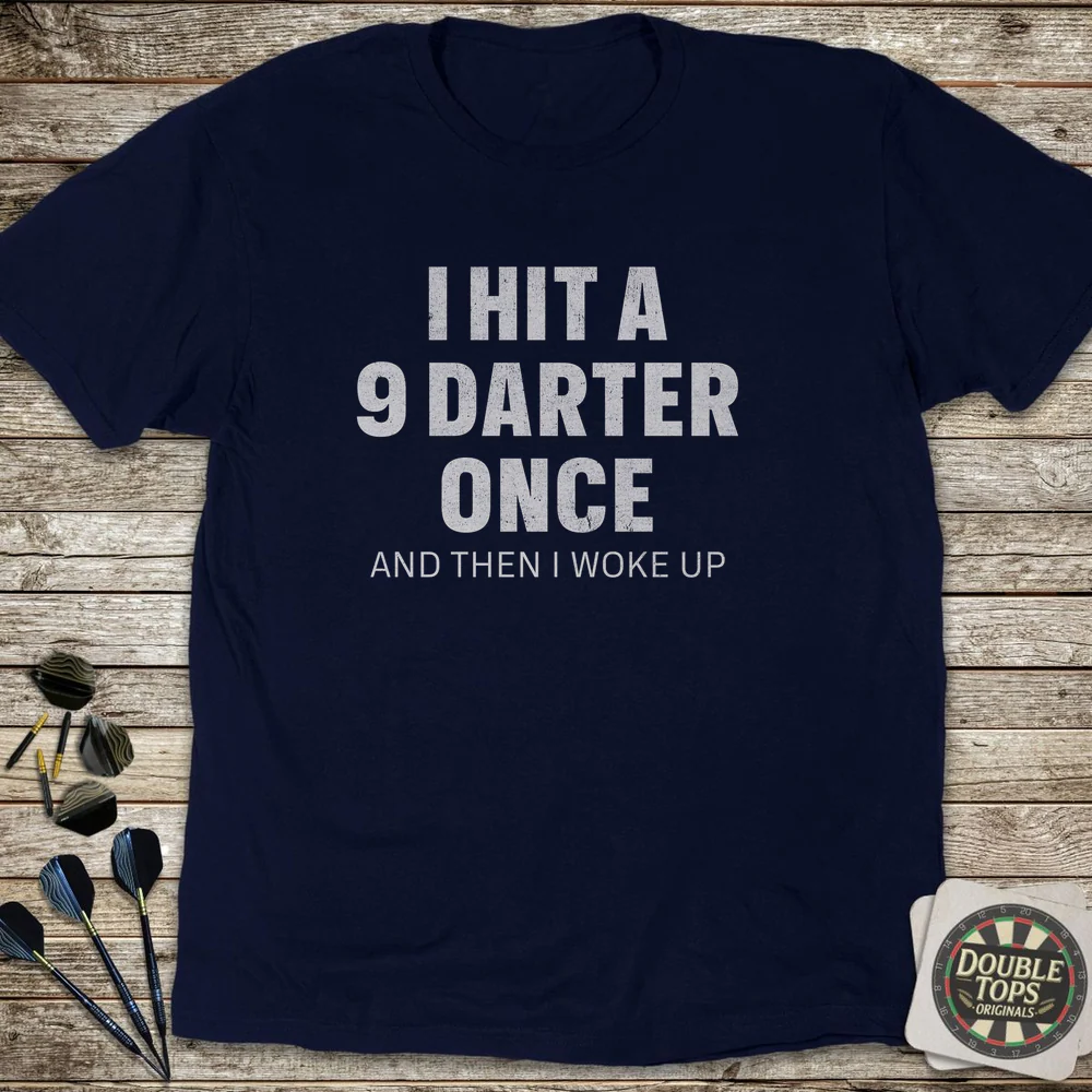 I Hit A 9 Darter Once T-Shirt - Image 3