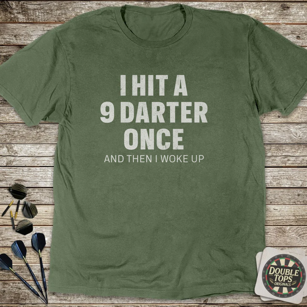 I Hit A 9 Darter Once T-Shirt - Image 4