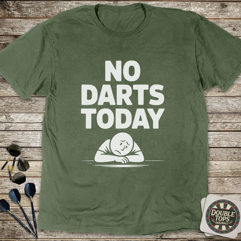 No Darts Today Sad T-Shirt
