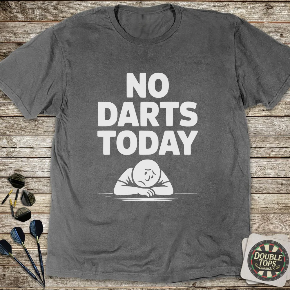 No Darts Today Sad T-Shirt - Image 4