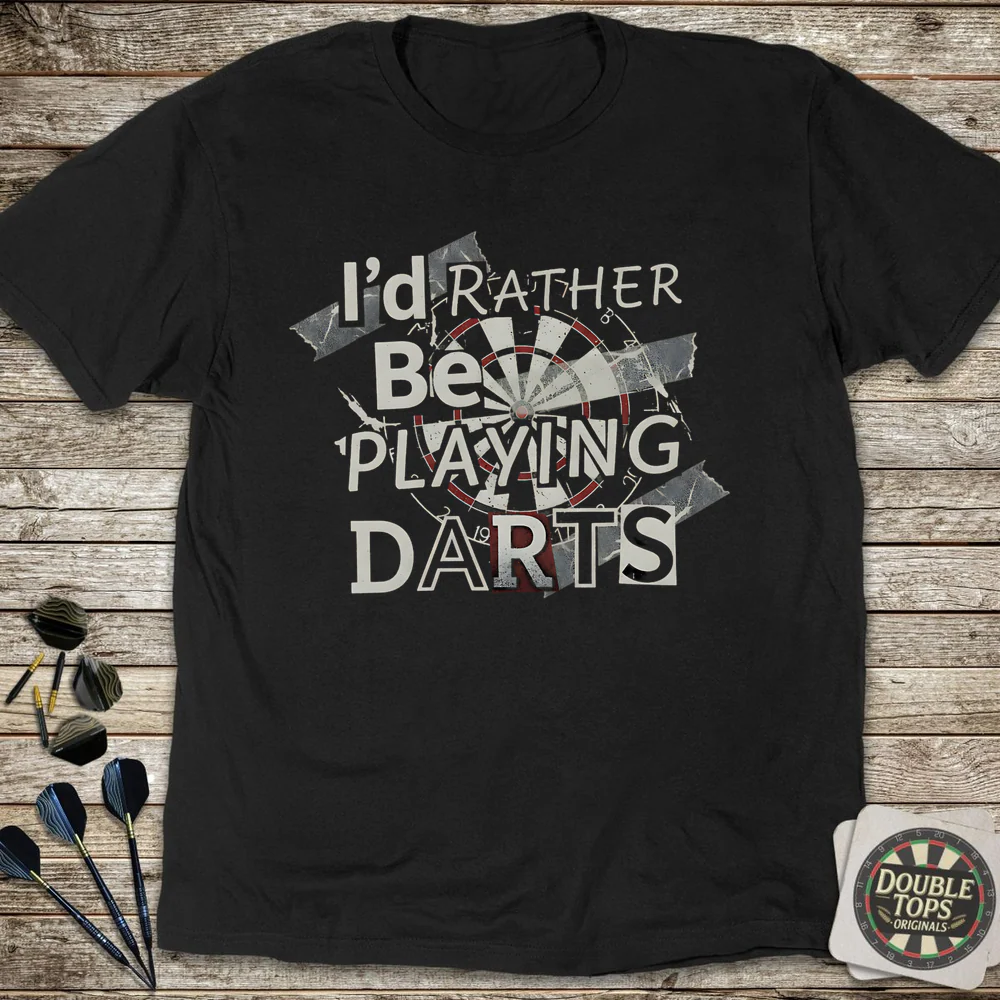 Rather Be Playing Darts T-Shirt